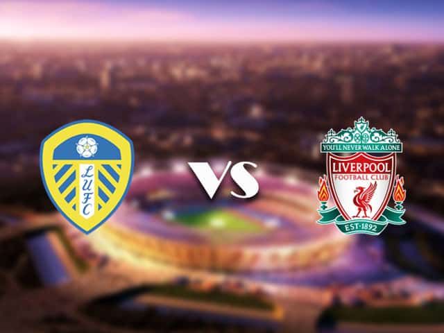  Soi keo Bk8vn - Leeds United vs Liverpool, 12/09/2021 - Ngoai hang Anh