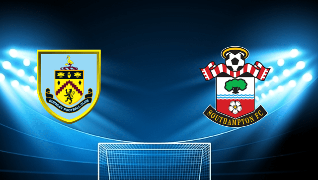 Soi kèo trận đấu Burnley vs Southampton tại Bk8vn ngày, 22/04/2022 soi keo tran dau burnley vs southampton tai bk8club ngay, 22/04/2022