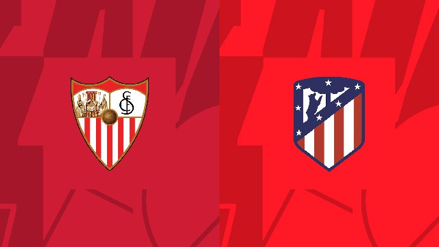 Soi kèo Bk8vn – Sevilla vs Atl. Madrid, 01/10/2022 – VĐQG Tây Ban Nha