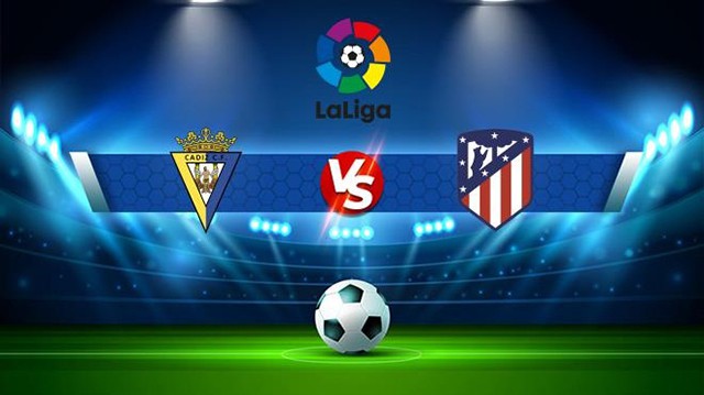 Soi kèo Bk8vn – Cadiz CF vs Atl. Madrid, 29/10/2022 – Giải vô địch quốc gia Tây Ban Nha