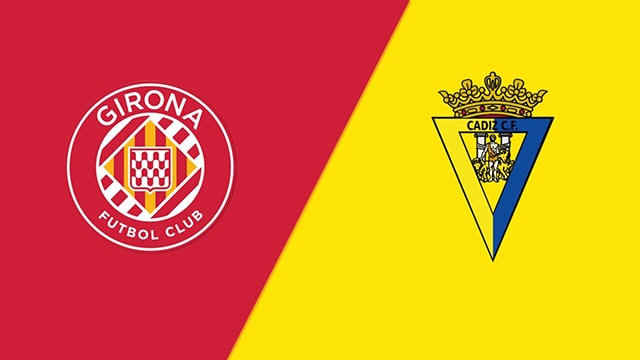 Soi kèo Bk8vn – Girona vs Cadiz CF, 15/10/2022 – Giải vô địch quốc gia Tây Ban Nha