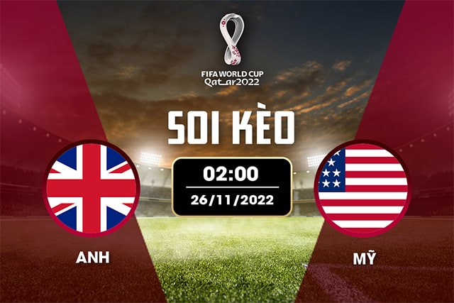 Soi kèo Bk8vn – Anh vs Mỹ, 26/11/2022 – World Cup 2022