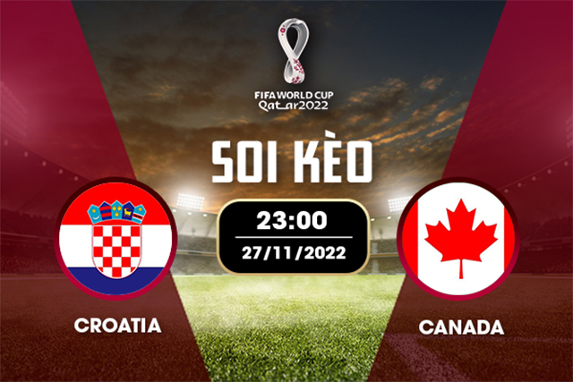 Soi kèo Bk8vn – Croatia vs Canada, 27/11/2022 – World Cup 2022