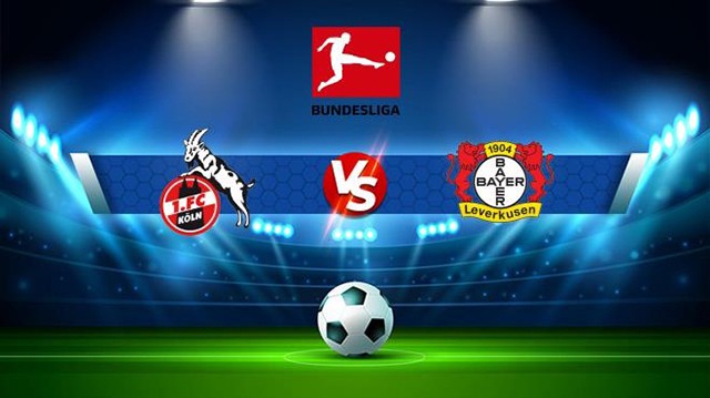Soi kèo Bk8vn – Koln vs Bayer Leverkusen, 10/11/2022 – Giải vô địch quốc gia Đức