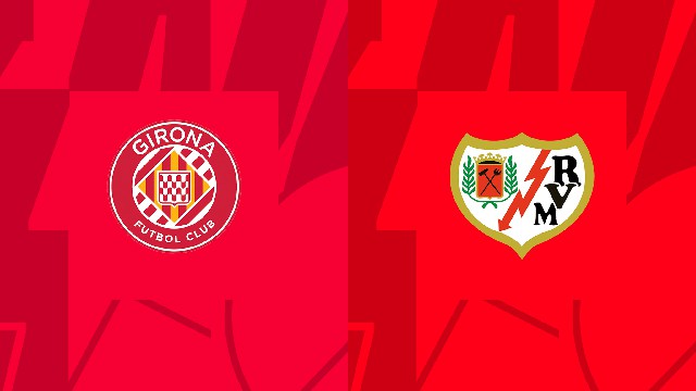 Soi kèo Bk8vn – Girona vs Rayo Vallecano, 29/12/2022 – Giải vô địch quốc gia Tây Ban Nha