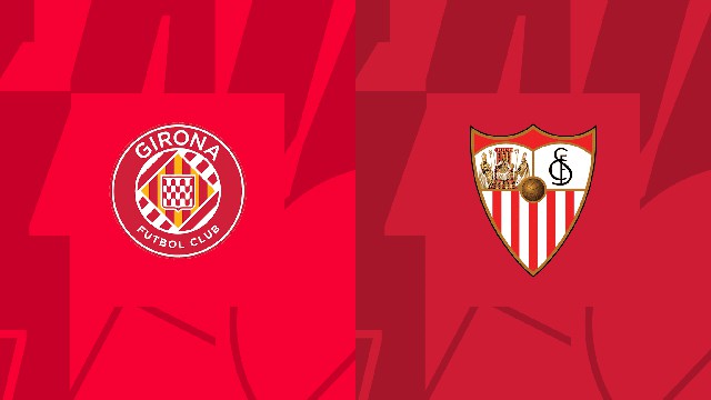 Soi kèo Bk8vn – Girona vs Sevilla, 14/01/2023 – Giải vô địch quốc gia Tây Ban Nha