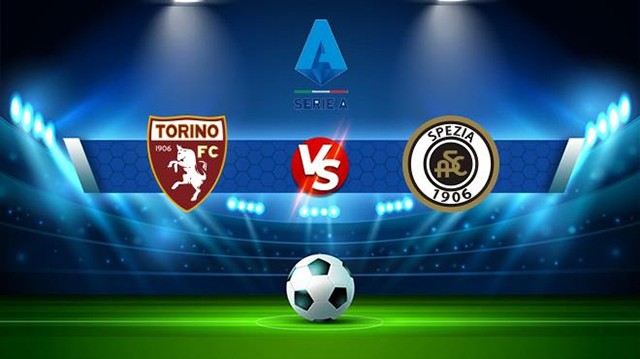 Soi kèo Bk8vn – Torino vs Spezia, 15/01/2023 – Giải vô địch quốc gia Ý